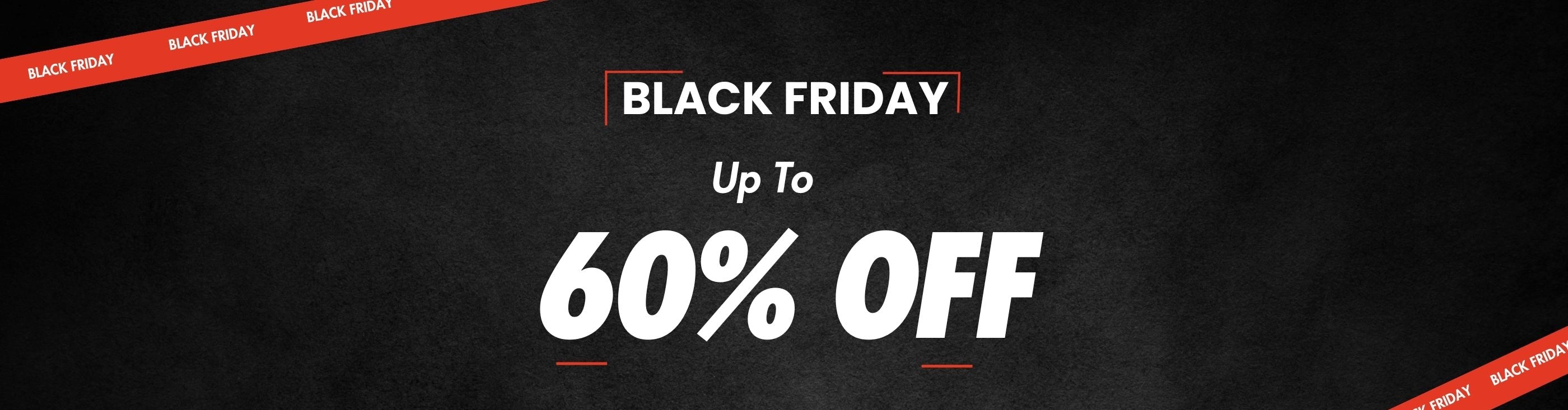 Up to 60% Off Black Friday